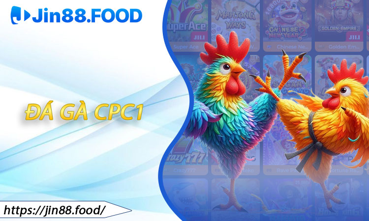 Đá Gà CPC1