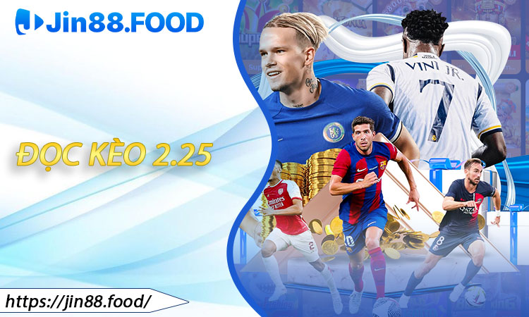 Đọc Kèo 2.25