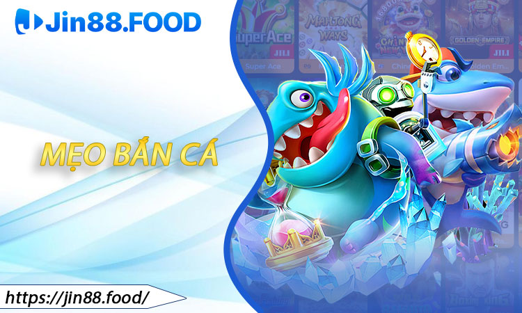 Mẹo Bắn Cá
